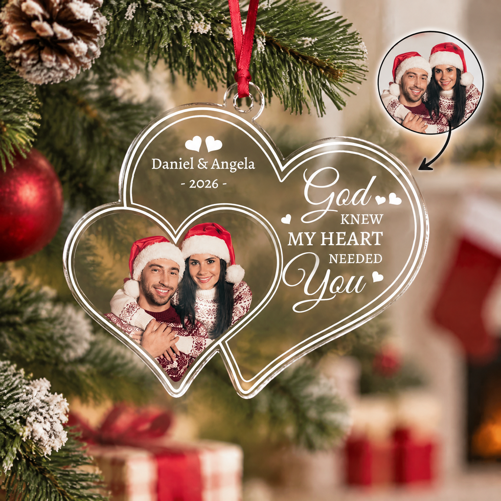 Custom Photo Upload Acrylic Ornament with God Knew My Heart Needed You D4NWN