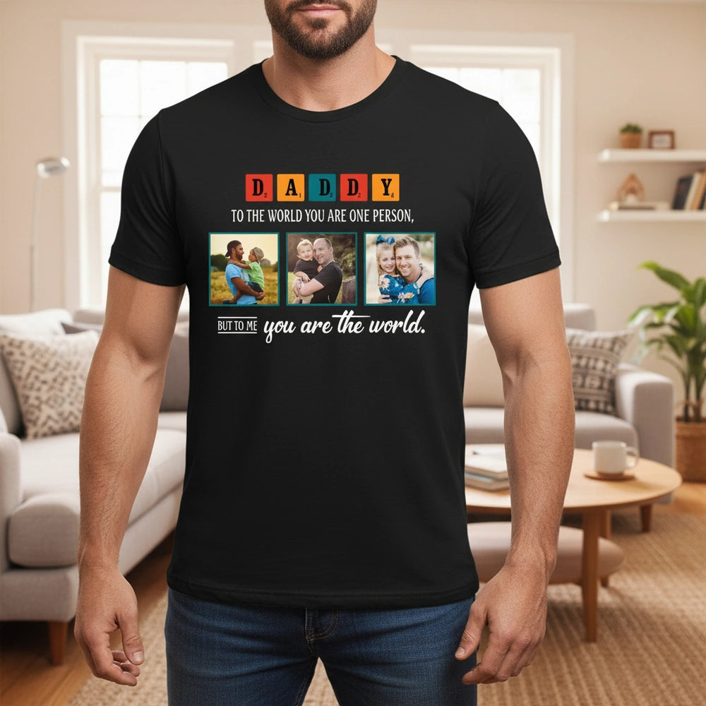 Custom Photo Upload T-Shirt Daddy You Are The World lifestyle photo