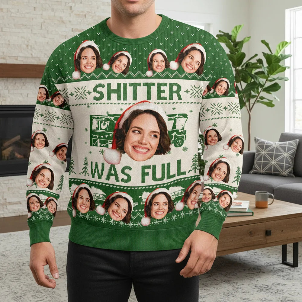 Custom Photo Upload Shitter Was Full Christmas Sweater lifestyle photo