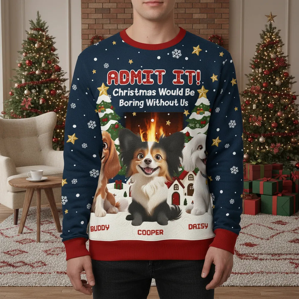 Custom Personalized Dog Sweater with Christmas Would Be Boring Without Us lifestyle photo