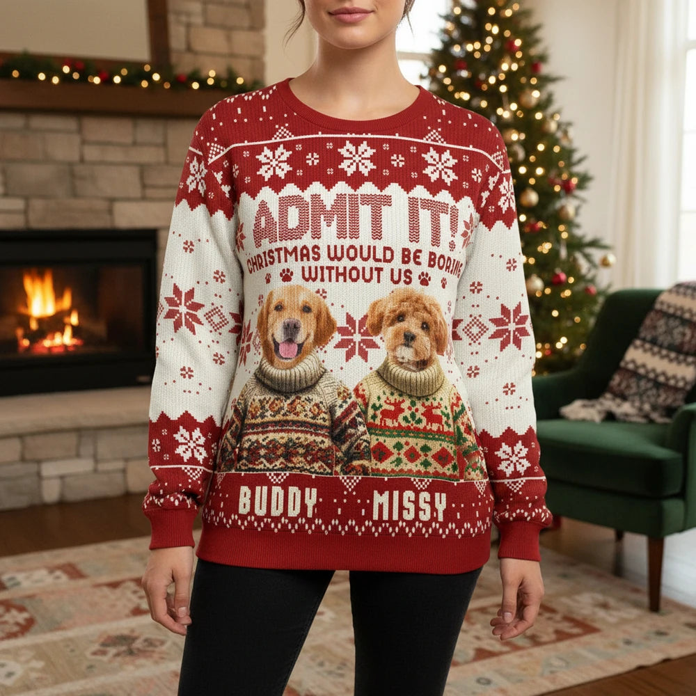 Custom Photo Upload Sweater Christmas Would Be Boring Without Us lifestyle photo