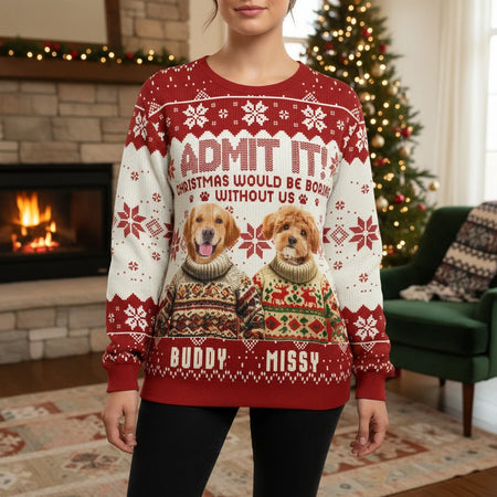 Custom Photo Upload Sweater Christmas Would Be Boring Without Us lifestyle photo