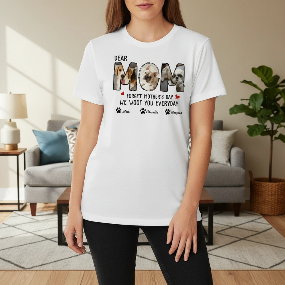 Custom Photo Upload T-Shirt Dear Mom We Woof You Everyday lifestyle photo