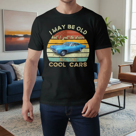 Custom Photo Upload T-Shirt I May Be Old But I Got To Drive lifestyle photo