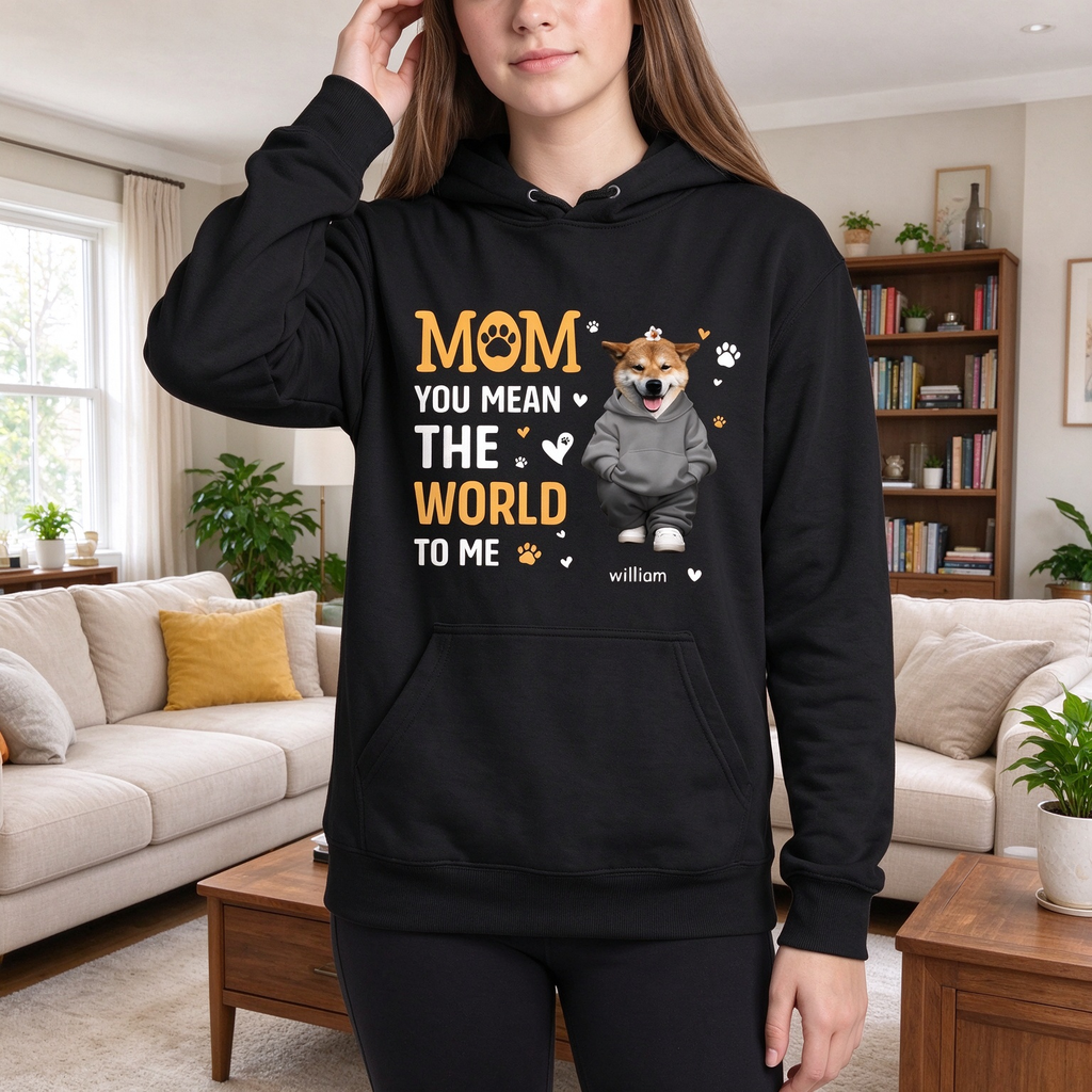 Custom Photo Upload Hoodie with MOM YOU MEAN THE WORLD TO ME Design 4BKDB