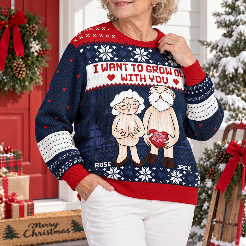 Custom Personalized Christmas Sweater I Want to Grow Old With You 4T3N7