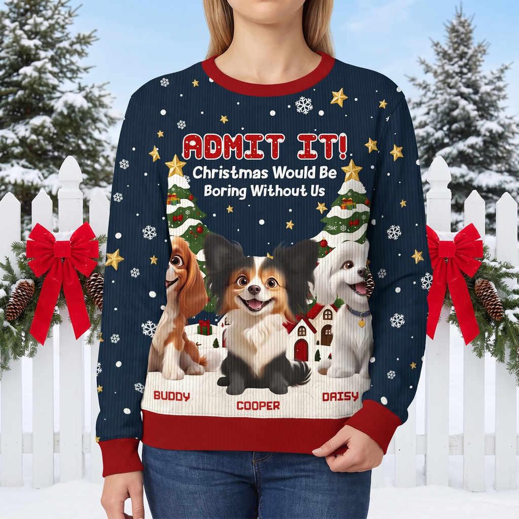 Custom Personalized Dog Sweater with Christmas Would Be Boring Without Us X5JEH