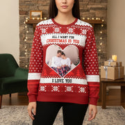 Custom Photo Upload Sweater All I Want for Christmas Is You I Love You main