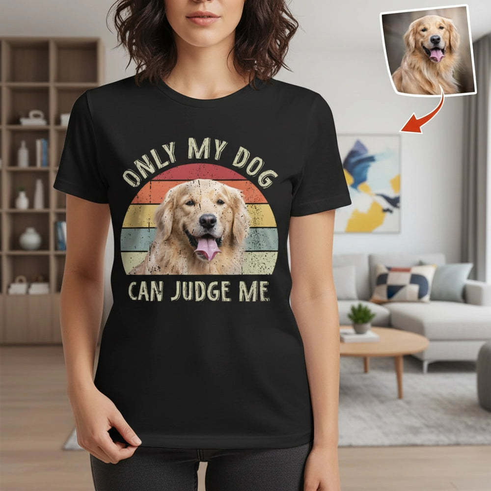 Only my dog can judge me Vintage Retro upload photo Custom Photo T-Shirt main product