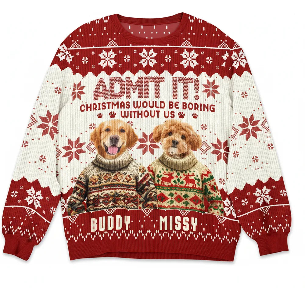 Custom Photo Upload Sweater Christmas Would Be Boring Without Us product on white background