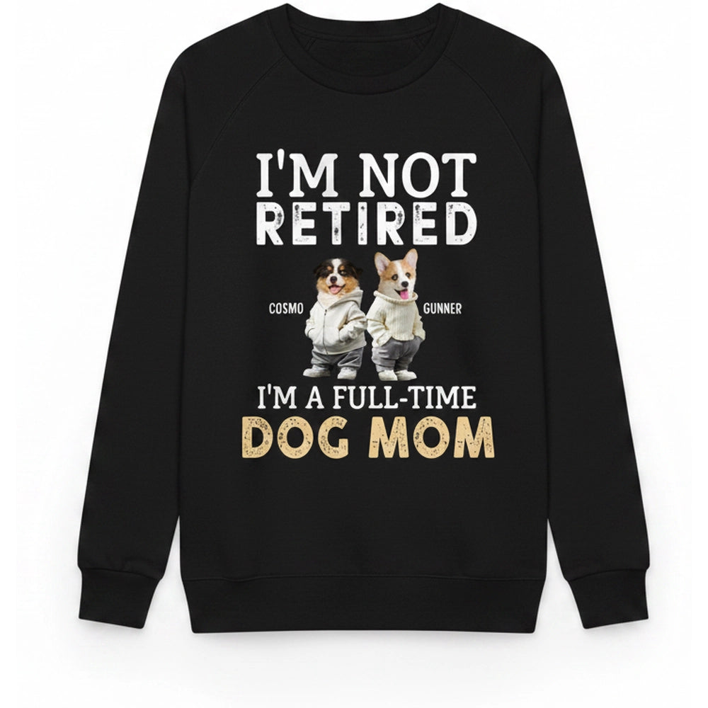 Custom Photo Upload Hoodie - I'm Not Retired I'm a Full-Time Dog Mom product on