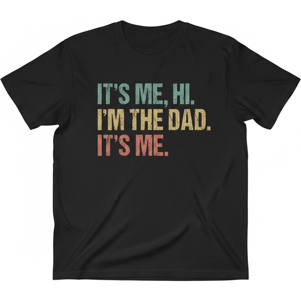 Custom Personalized It's Me Hi I'm The Dad T-Shirt product on white background