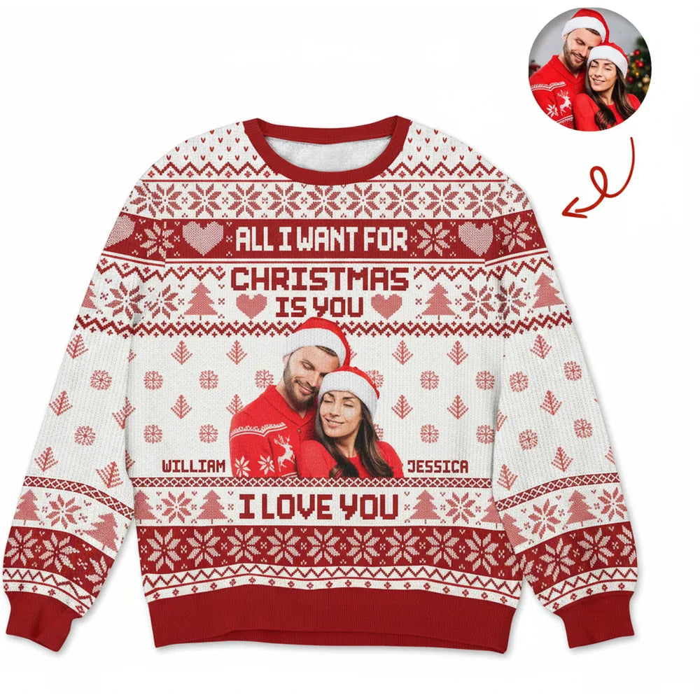 Custom Photo Upload Sweater All I Want For Christmas Is You I Love You product