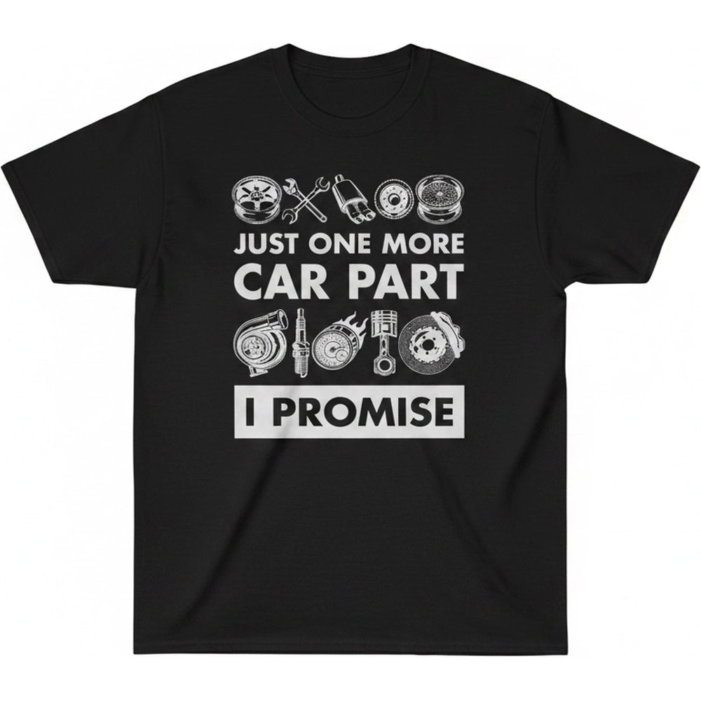 Custom Personalized T-Shirt Just One More Car Part I Promise product on white background
