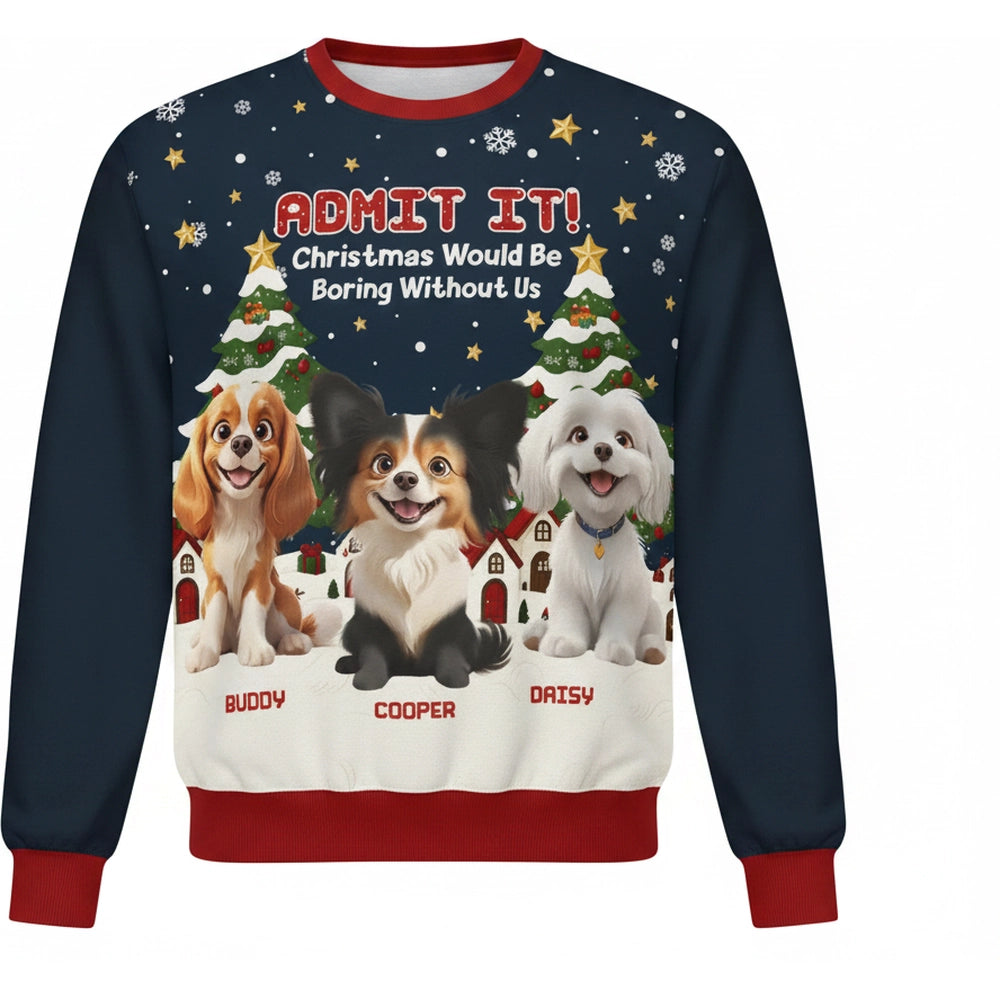 Custom Personalized Dog Sweater with Christmas Would Be Boring Without Us product on white background