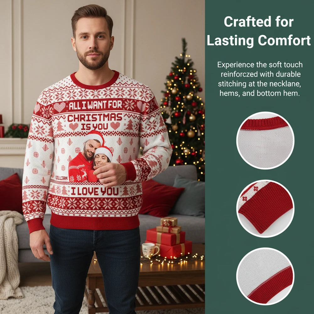 Custom Photo Upload Sweater All I Want For Christmas Is You I Love You close-up
