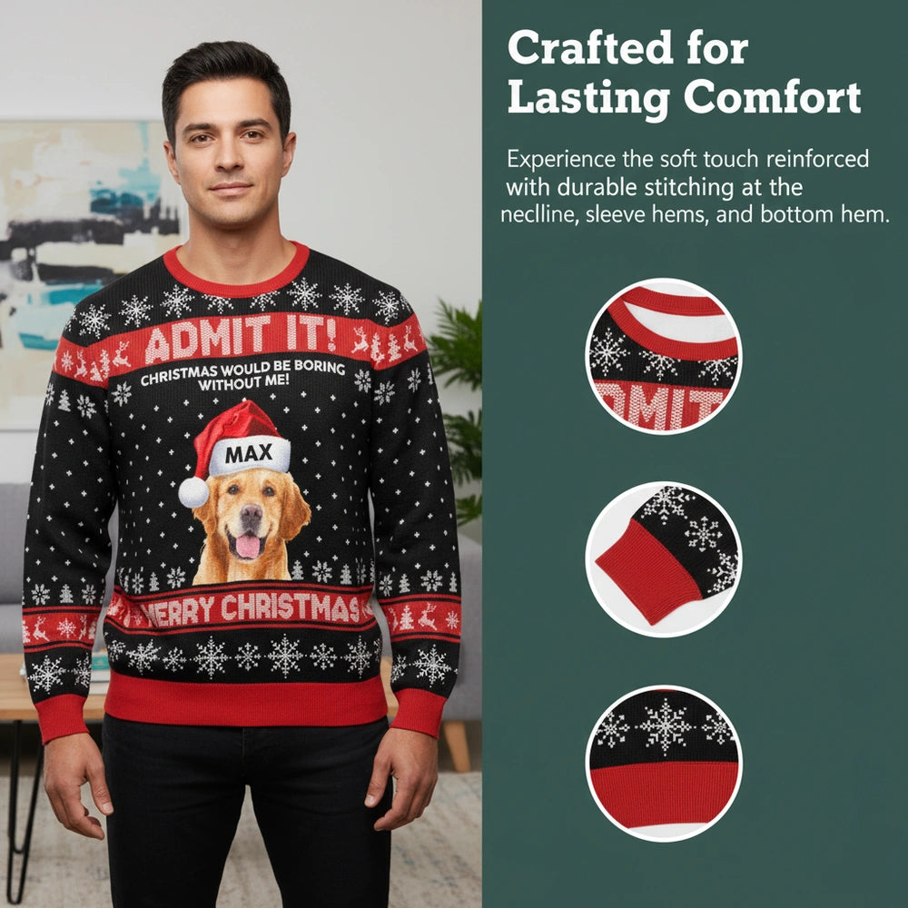 Custom Photo Upload Sweater with Admit It Christmas Would Be Boring close-up detail