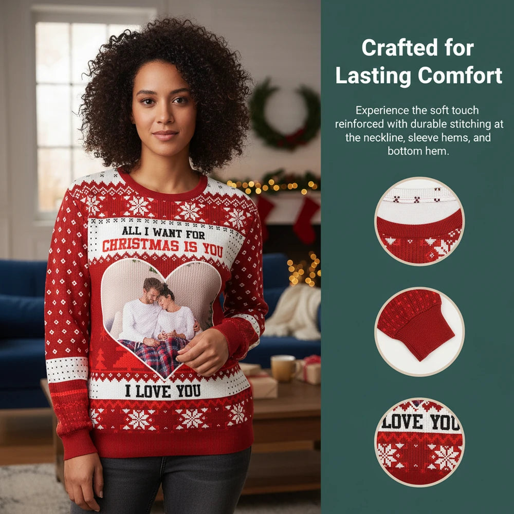 Custom Photo Upload Sweater All I Want for Christmas Is You I Love You close-up