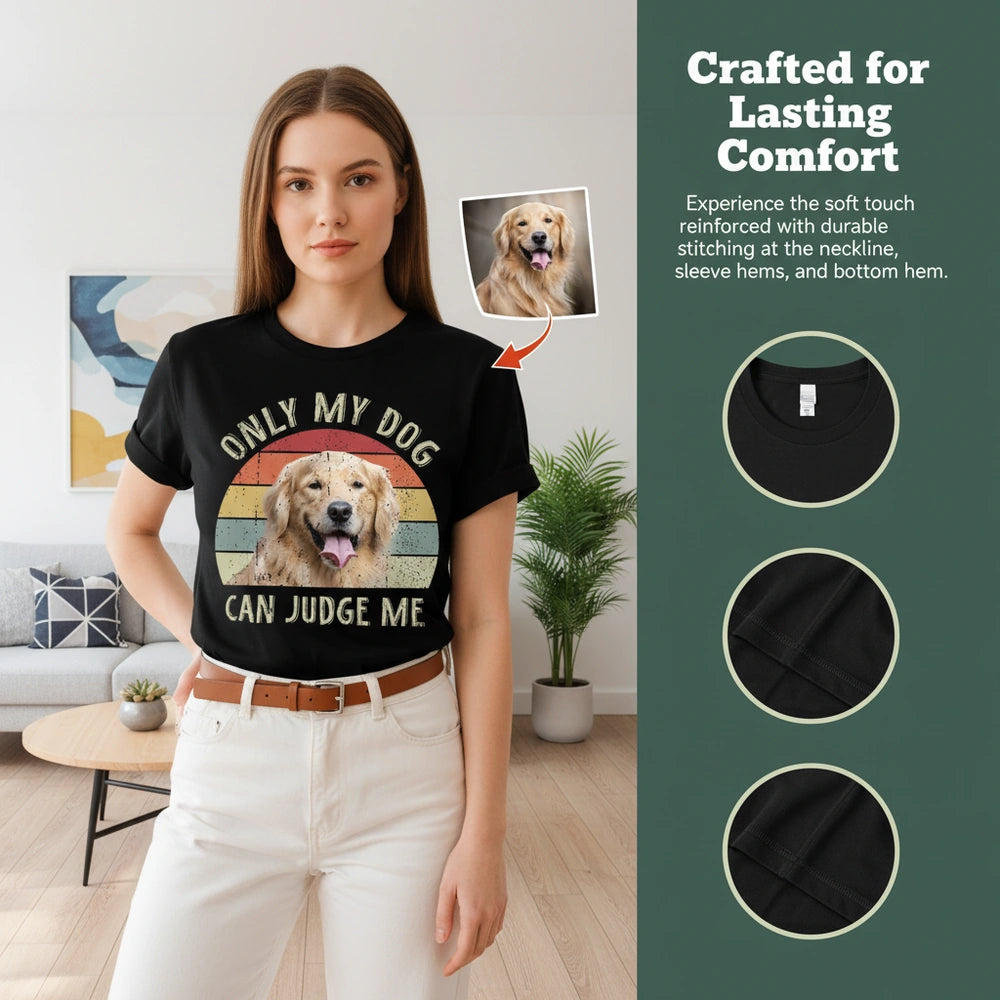 Only my dog can judge me Vintage Retro upload photo Custom Photo T-Shirt close-up detail