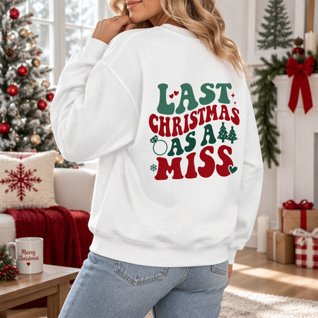 Custom Personalized Christmas Sweatshirt Last Christmas as a Miss 465GJ
