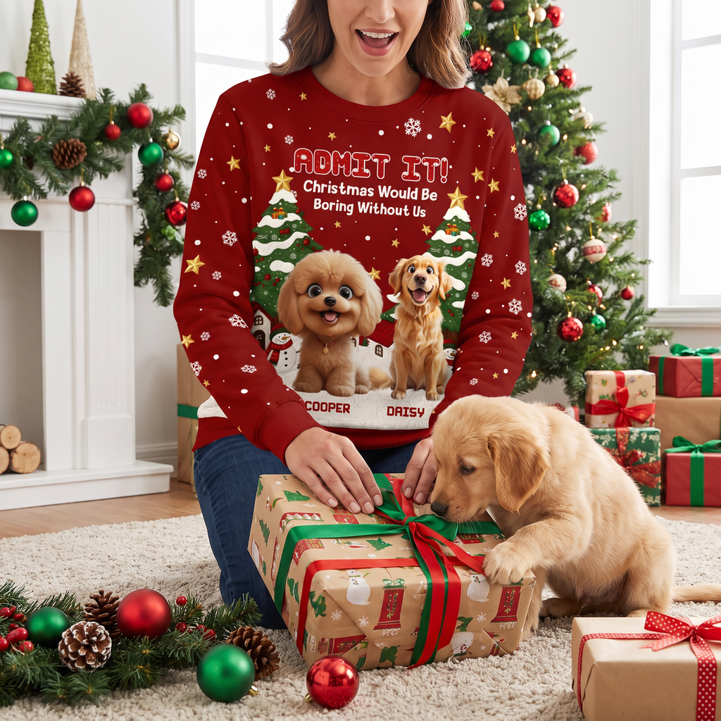 Custom Personalized Dog Sweater with Christmas Would Be Boring Without Us X5JEH