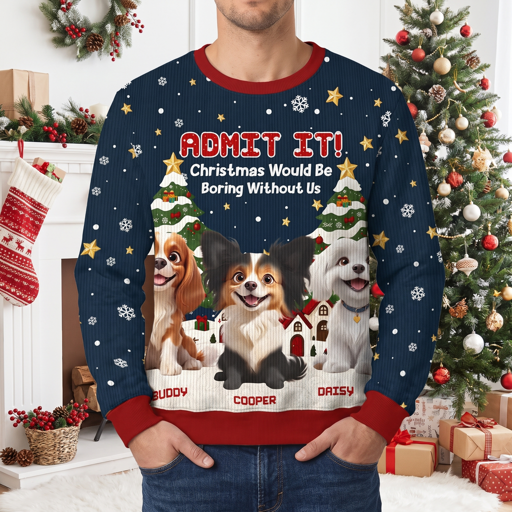 Custom Personalized Dog Sweater with Christmas Would Be Boring Without Us X5JEH