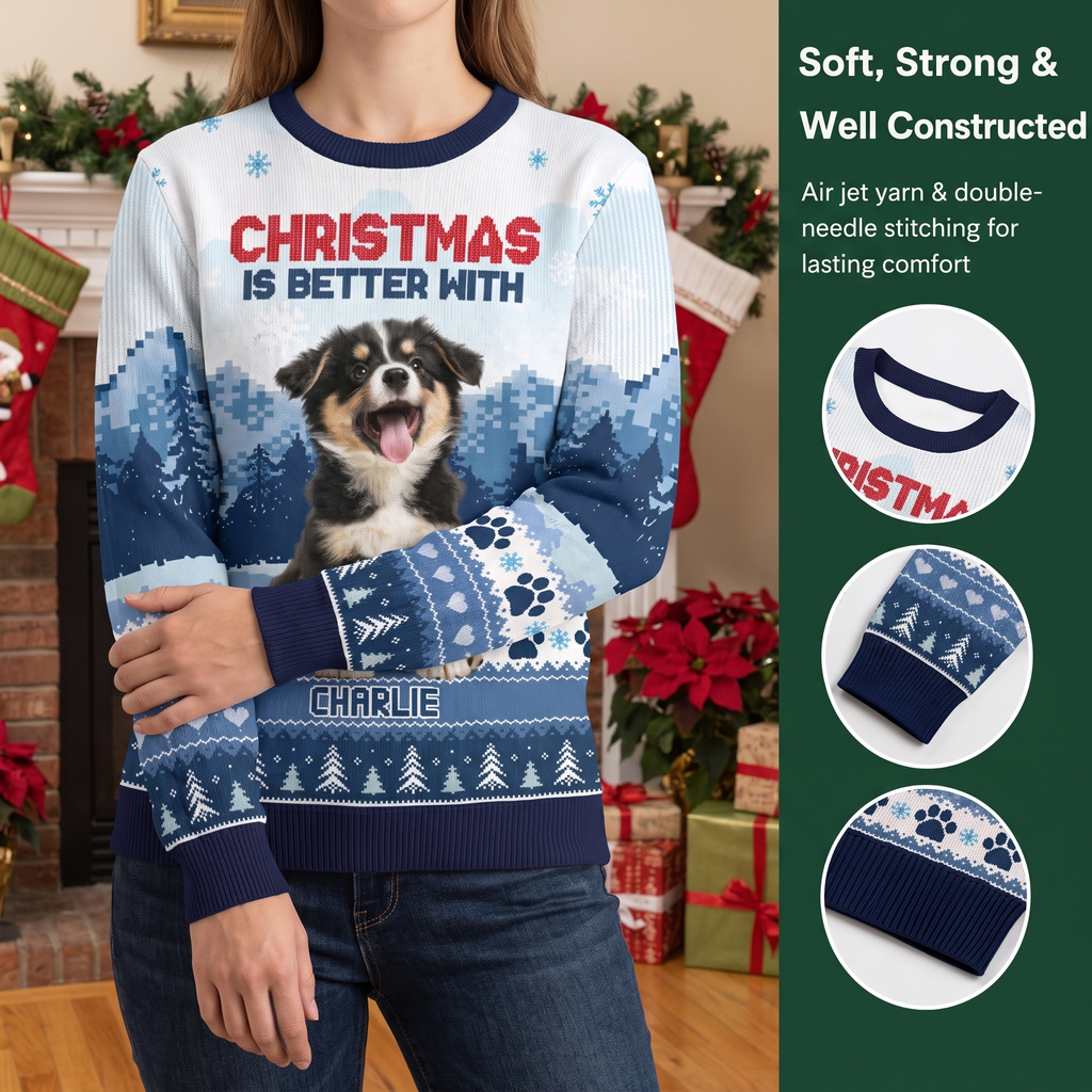 Custom Photo Upload Christmas Is Better With Sweater featuring Dog AE564