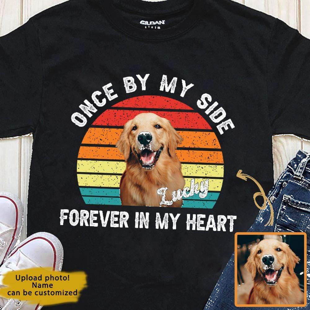 Once By My Side Forever In My Heart Dog Photo Shirt flat lay white background