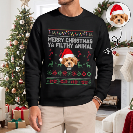 Custom Photo Upload Merry Christmas Ya Filthy Animal Dog Sweatshirt AQ78C