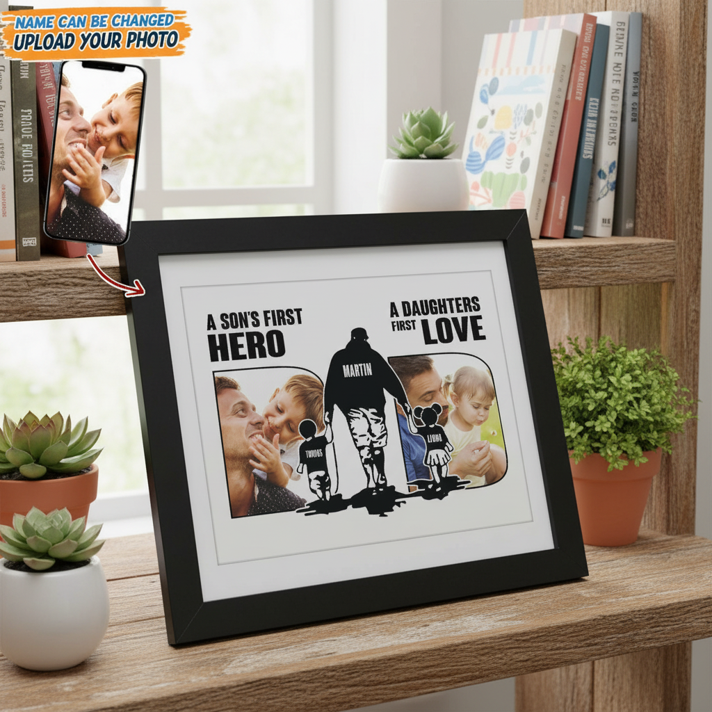 Custom Photo A Sons First Hero A Daughters First Love Picture Frame DJHYV