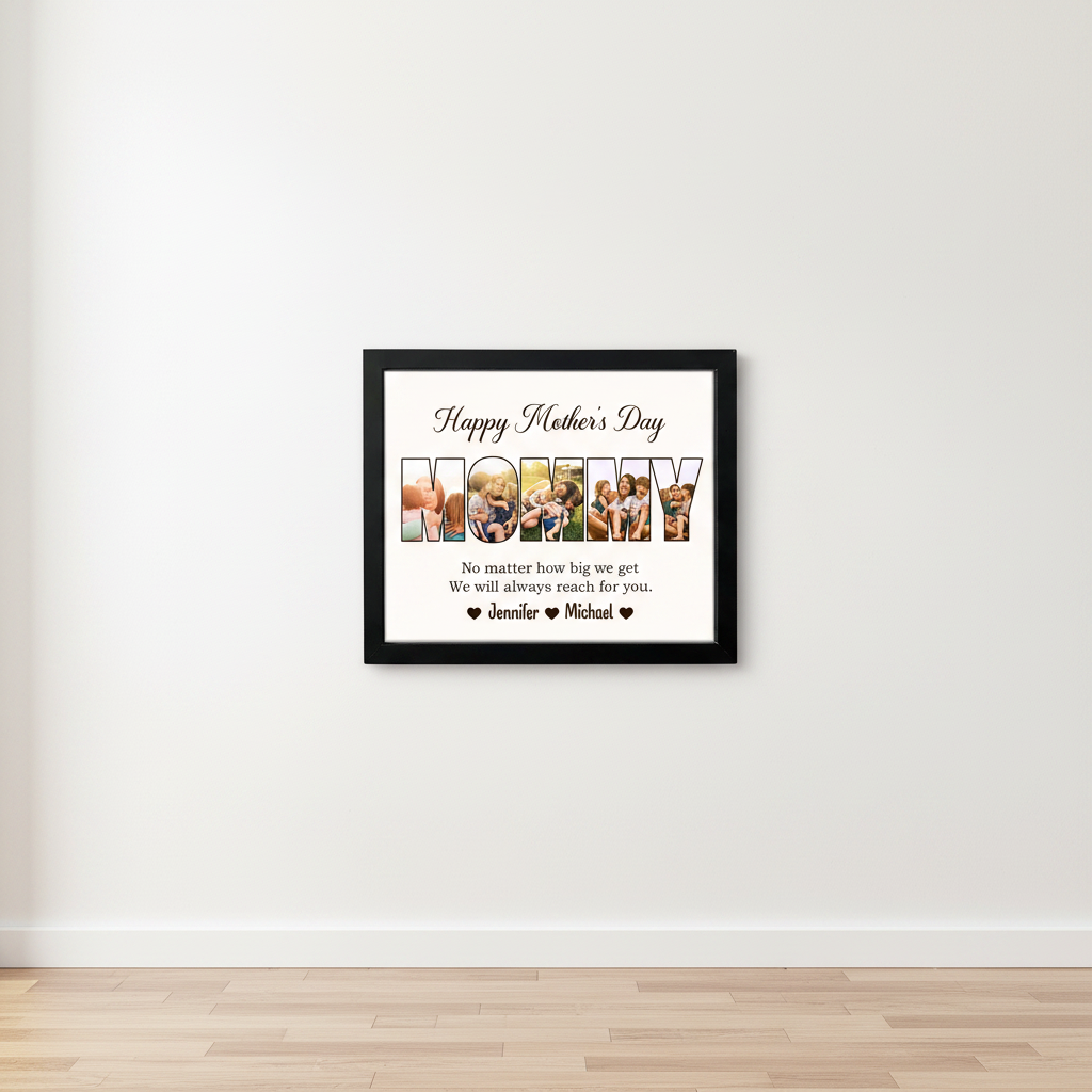 Custom Photo No Matter How Big We Get, We Will Always Reach For You Picture Frame Y5NXI