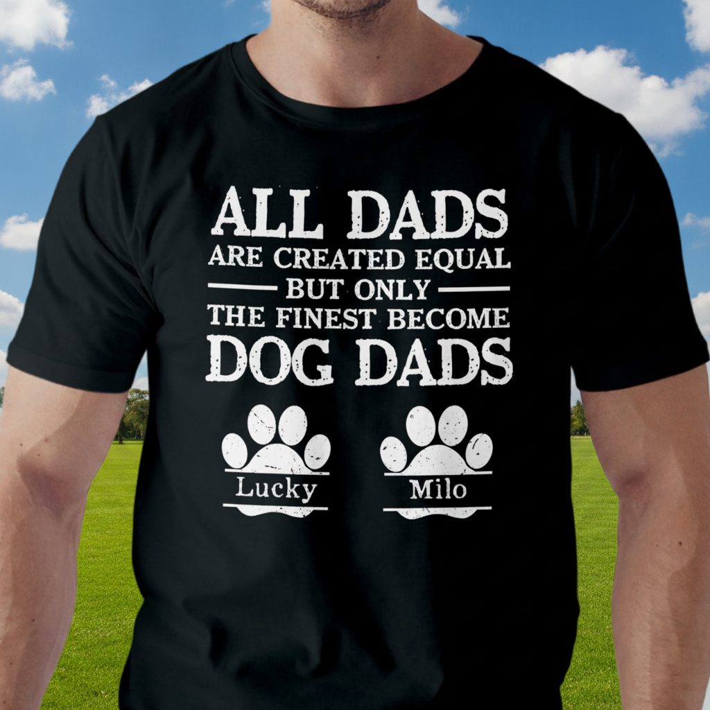 Custom All Dads Are Created T-Shirt — Gift for Dad RWRKM
