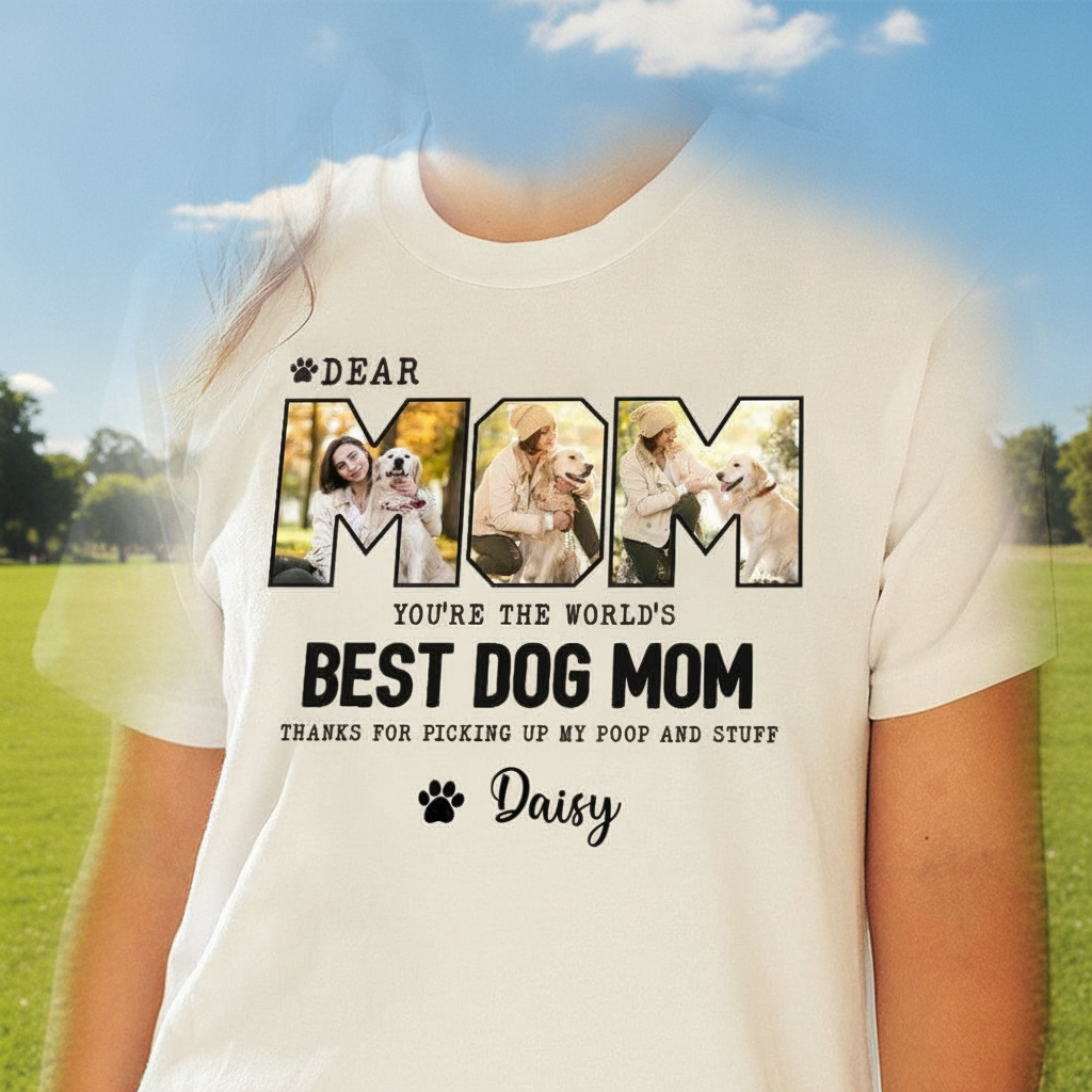 Custom Youre Worlds Best Dog T-Shirt — Gift for Mom FTC4X
