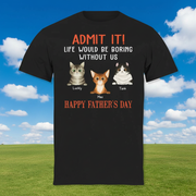 Custom Happy Fathers Day Admit T-Shirt — Gift for Dad 42SNP