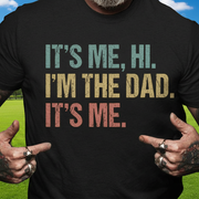 Custom Hi Its Me Im T-Shirt — Gift for Dad AJ4MM