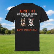 Custom Happy Fathers Day Admit T-Shirt — Gift for Dad FJ5BJ