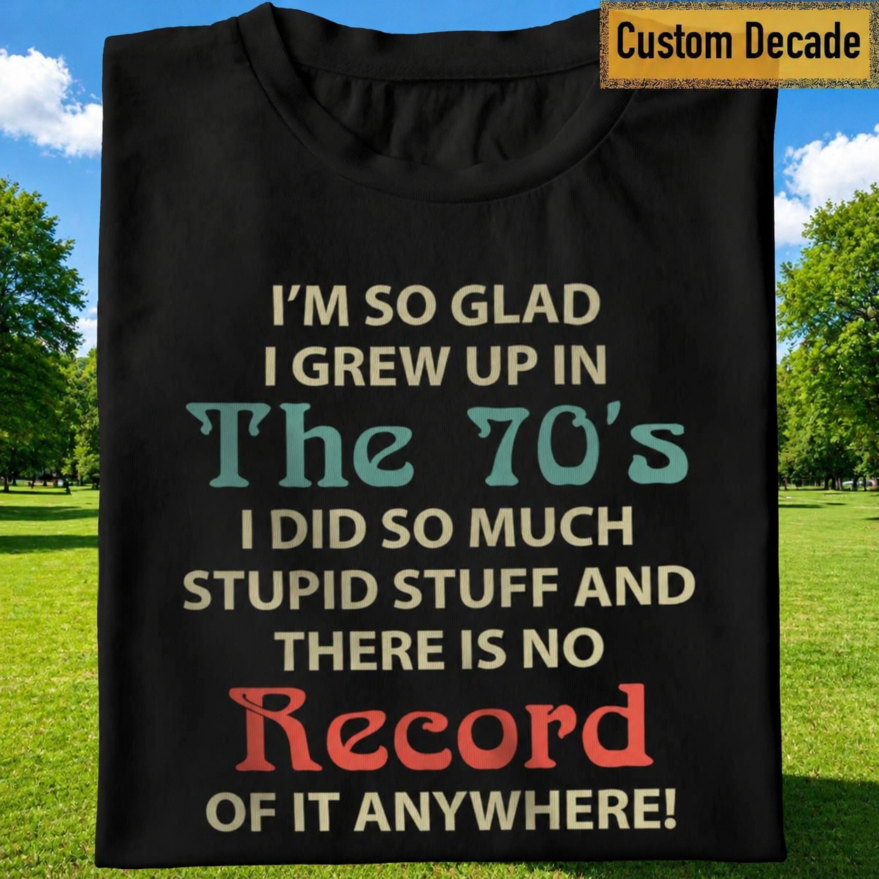 Custom Glad Grew Up T-Shirt — Custom Gift 4FWTM