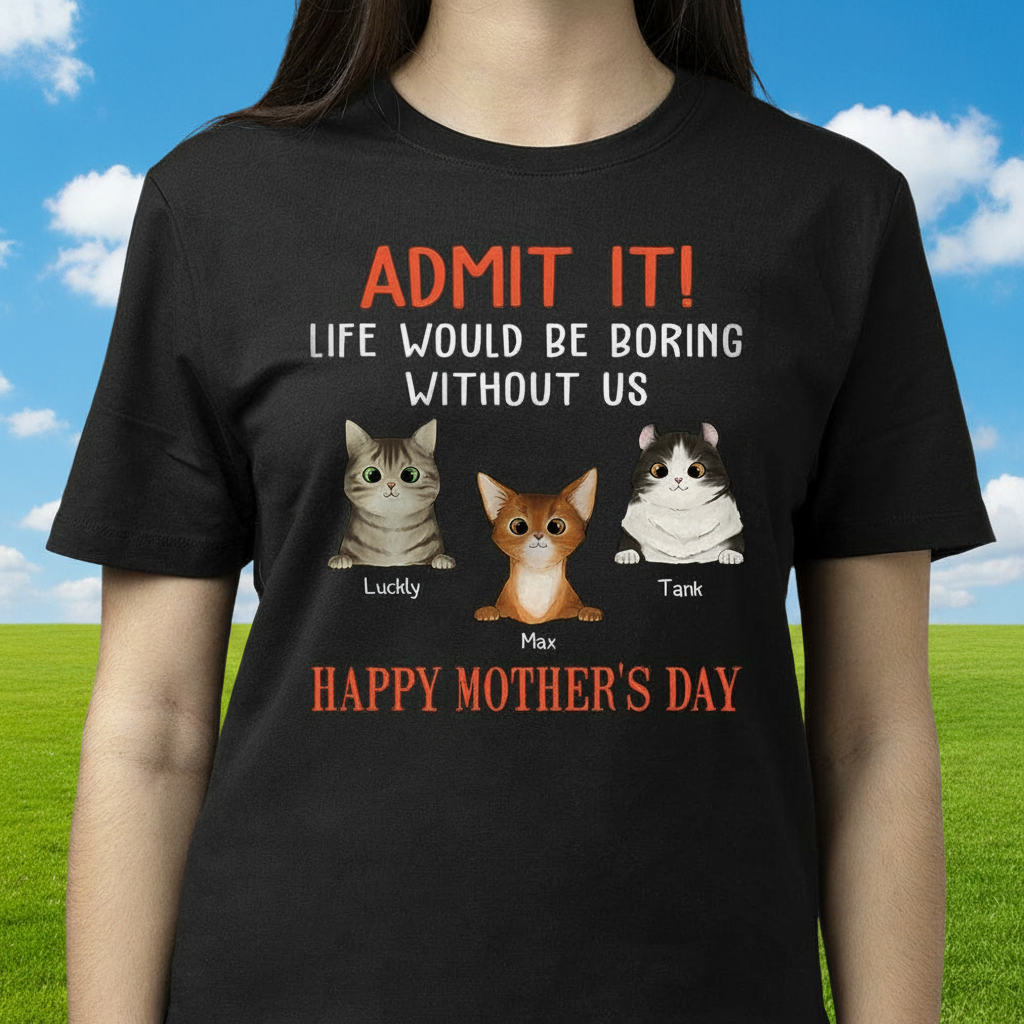 Custom Happy Mothers Day Admit T-Shirt — Gift for Mom XQ5BF