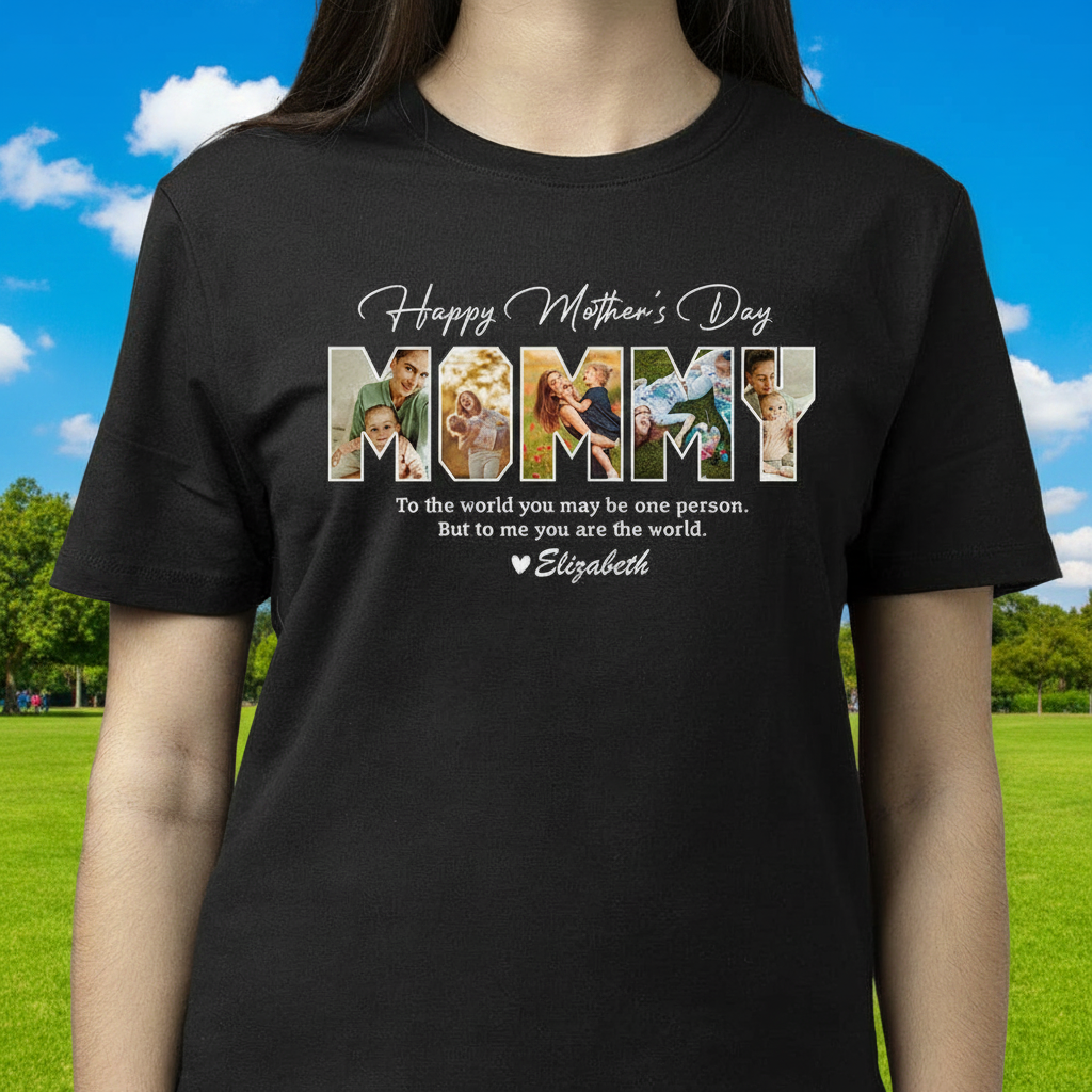 Custom Me You Are World T-Shirt — Gift for Mom 69WJ9