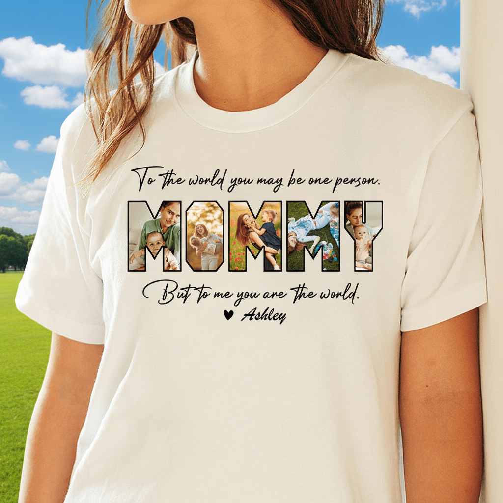 Custom Me You Are World T-Shirt — Gift for Mom 7GPFY