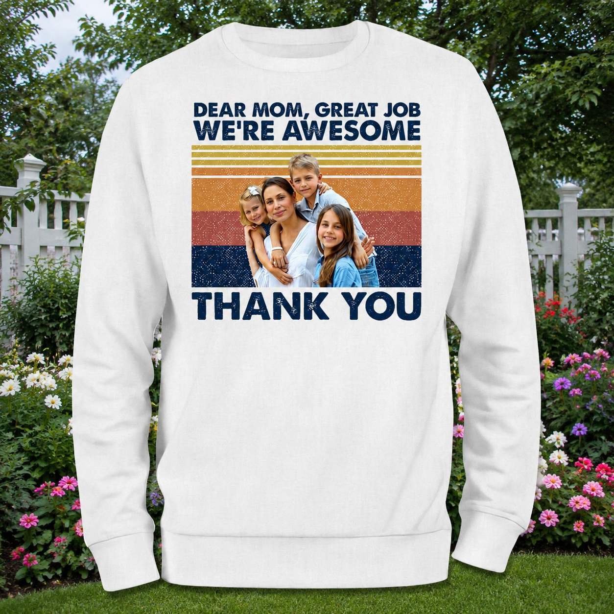 Custom Dear Mom Great Job T-Shirt — Gift for Mom XZ39X