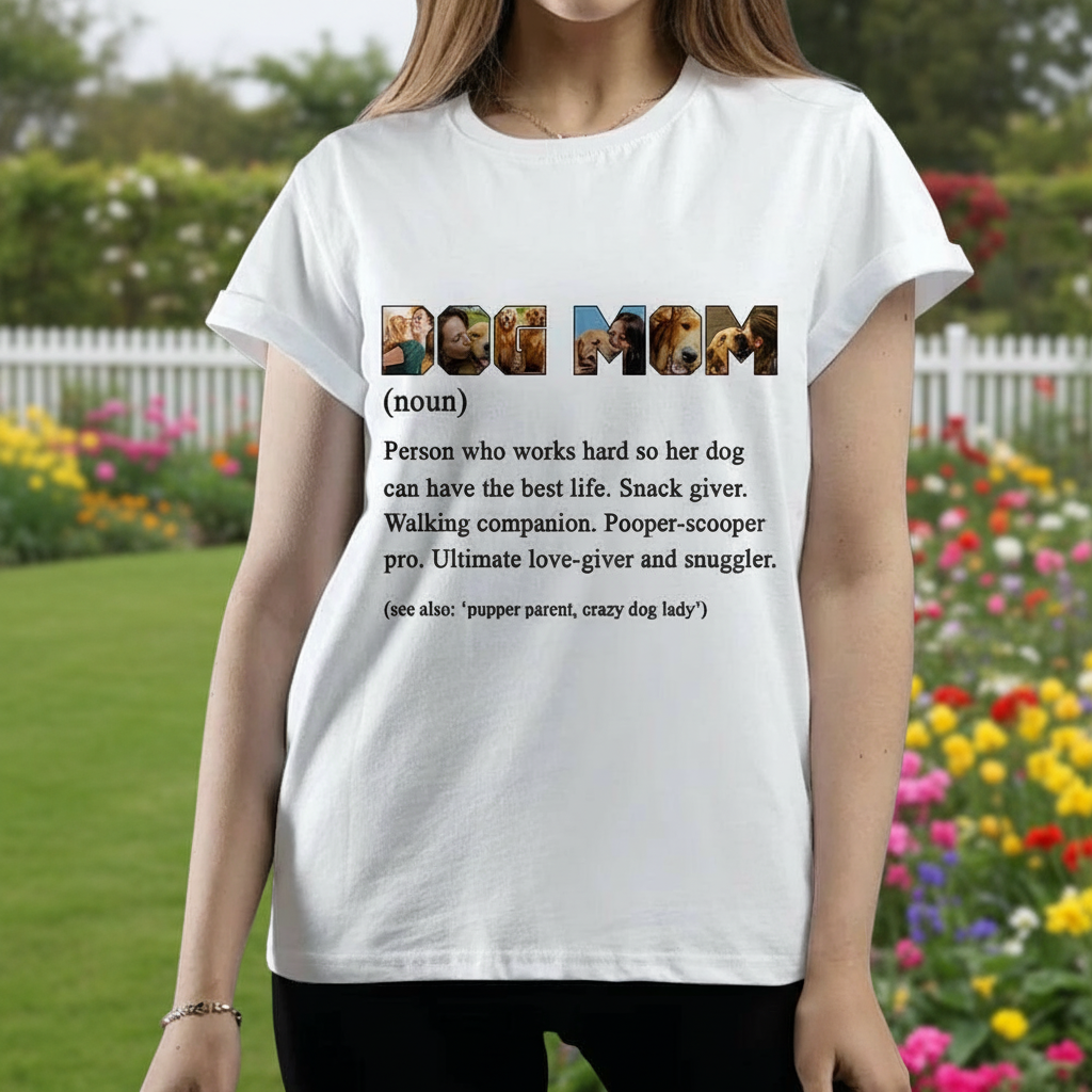 Custom Dog Mom T-Shirt — Gift for Mom R25VU