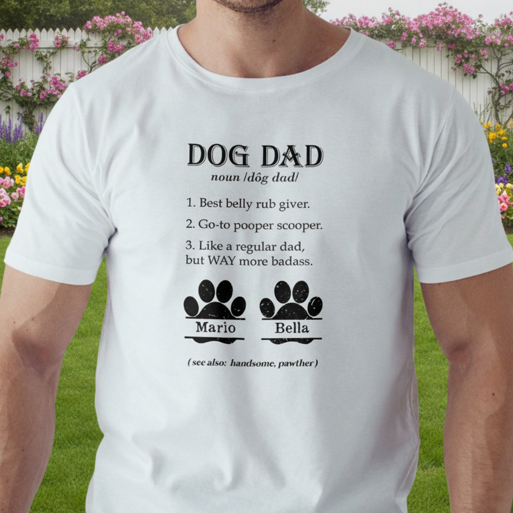 Custom Dog Dad H228 T-Shirt — Gift for Dad SQMRU