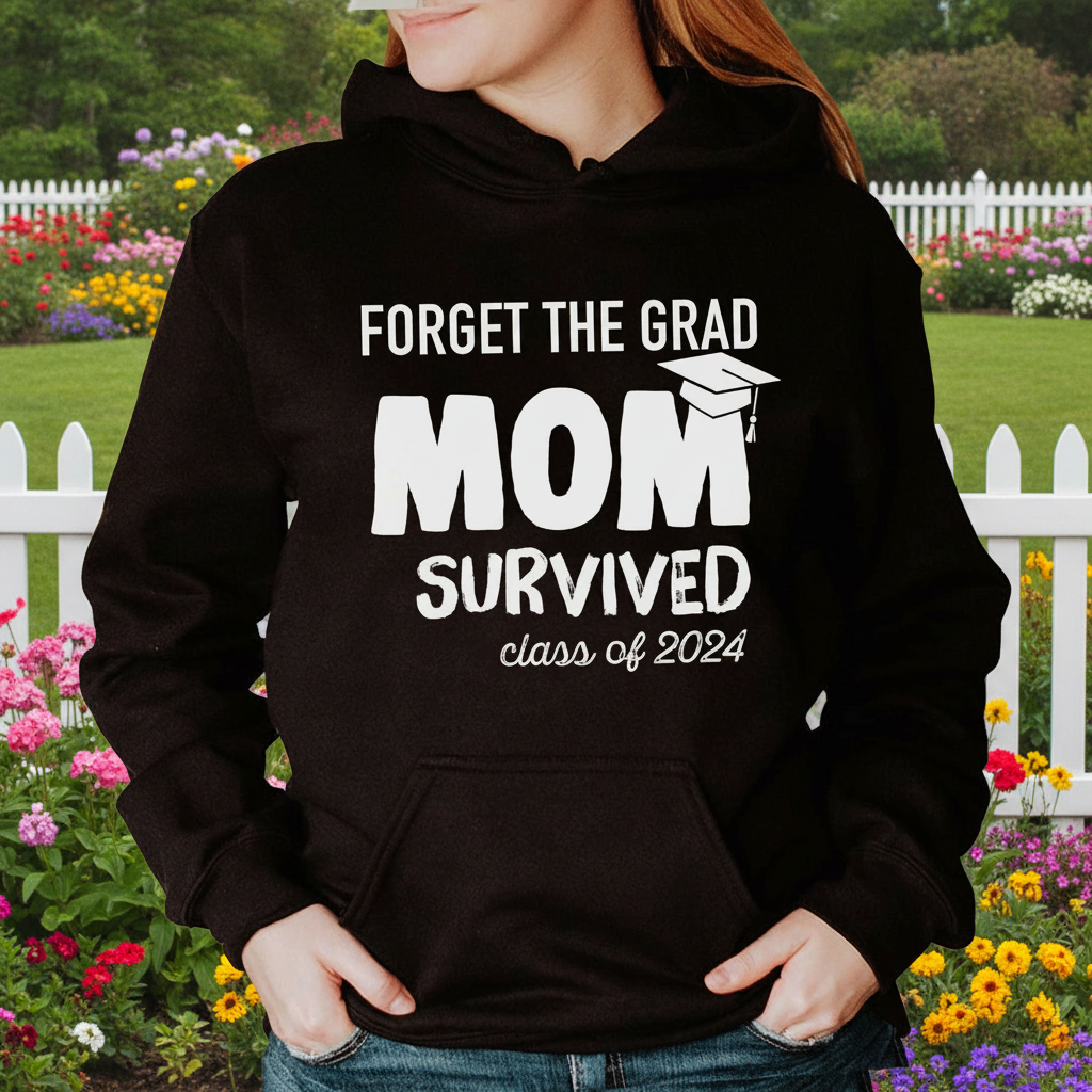 Custom Forget Grad Mom Survived T-Shirt — Gift for Mom 2TA7X