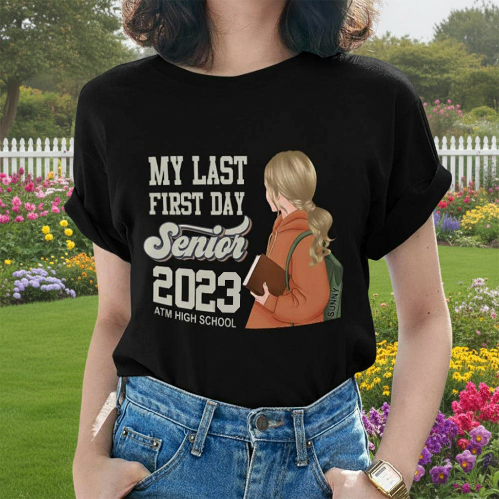 Custom Ltt98 Backtoschool Mylastfirstsenioryear T-Shirt — Custom Gift FCPW4