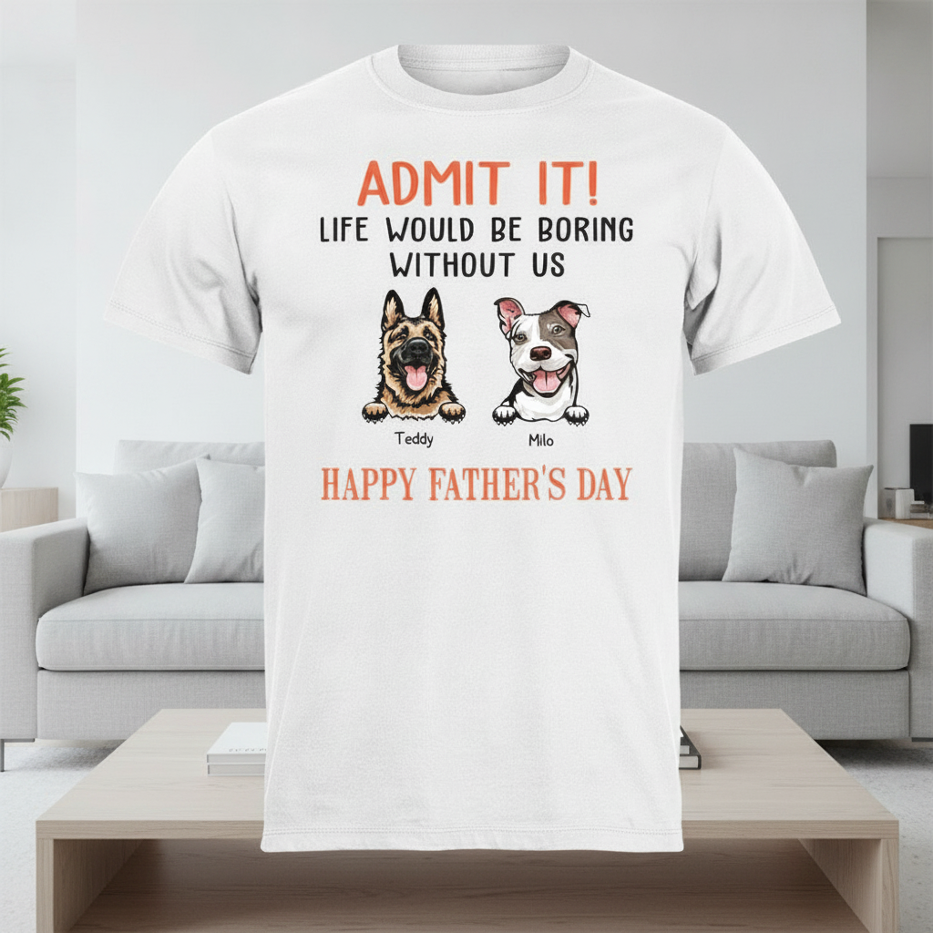 Custom Happy Fathers Day Admit T-Shirt — Gift for Dad EG4JE