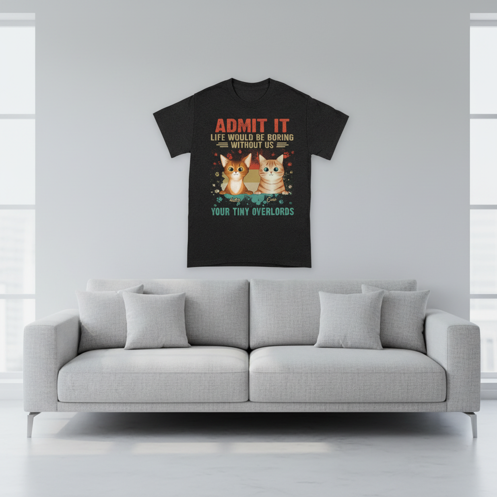 Custom Admit It Life Would T-Shirt — Custom Gift F489U