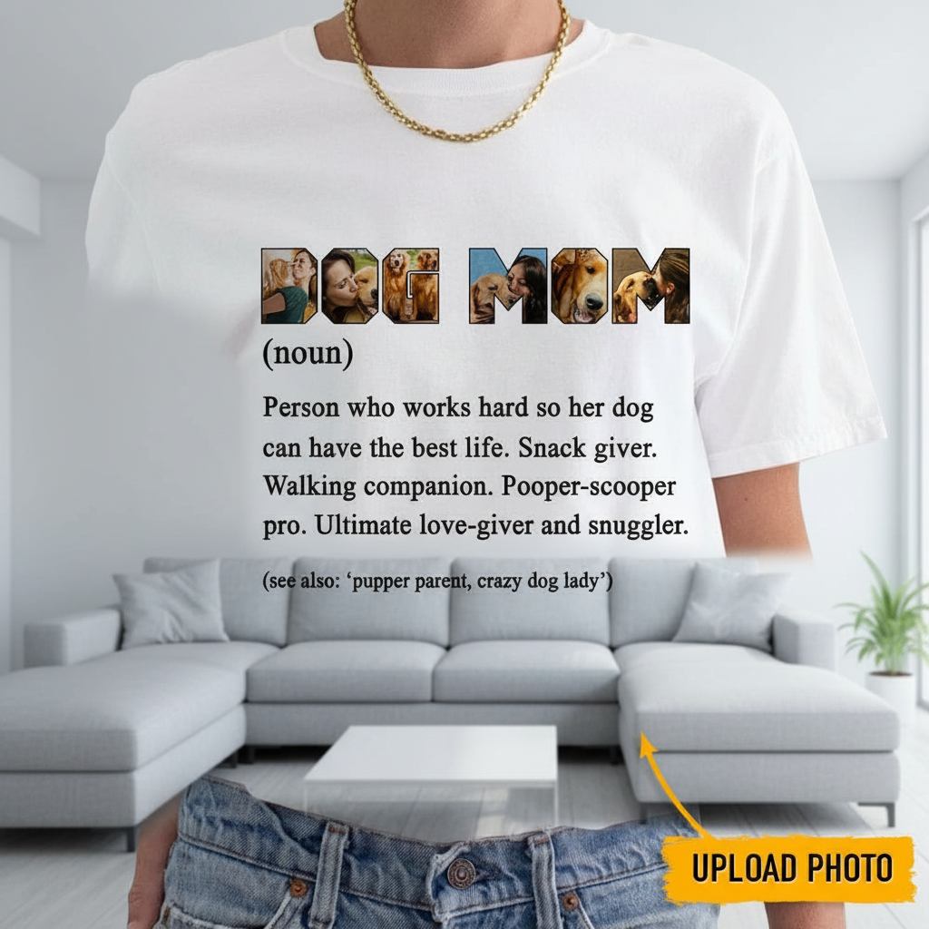 Custom Dog Mom T-Shirt — Gift for Mom R25VU