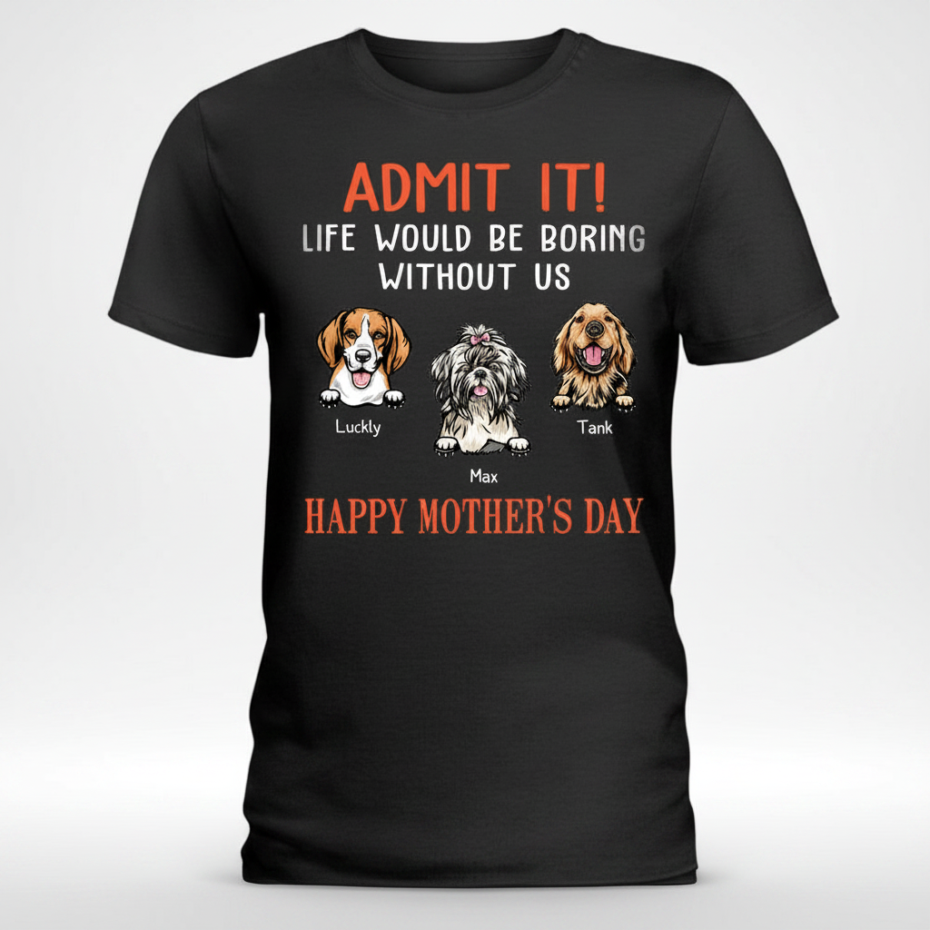 Custom Happy Birthday Admit It T-Shirt — Custom Gift ZDJ5P