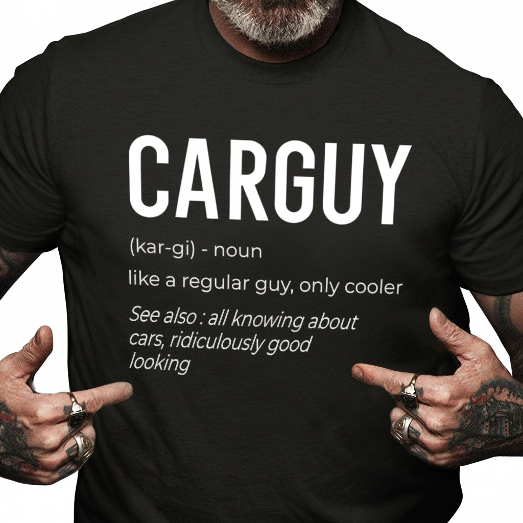 Custom Carguy Definition Car T-Shirt — Custom Gift TX7QY